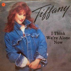 Tiffany - I think We,re Alone Kant A