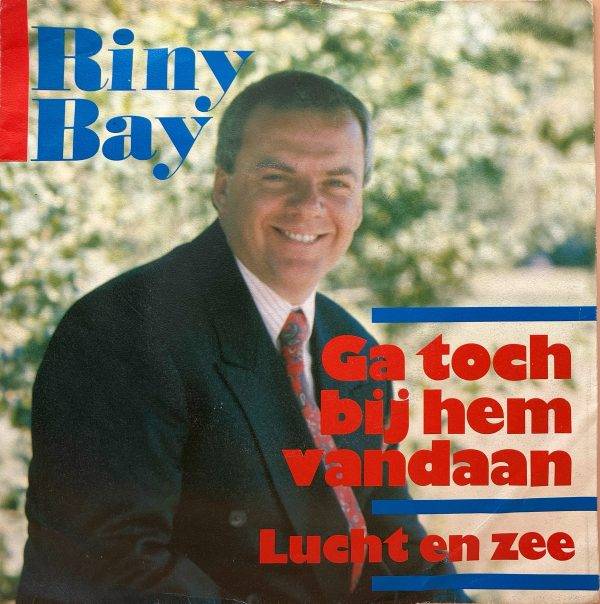 Riny Bay - Ga toch bij hem vandaan a