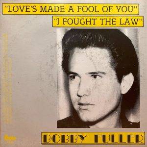 Bobby Fuller - Love,s Made A Fool of You,,