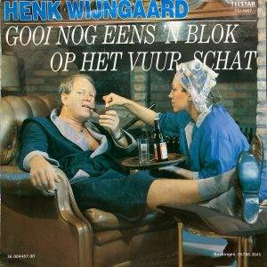 henk wijngaard - gooi nog eens een blok op het vuur schat a