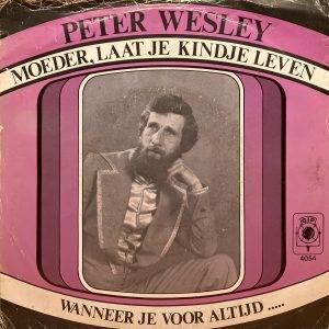 peter Wesley - Moeder,laat je kindje leven A