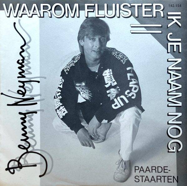 Bennie Neyman - Waarom Fluister ik jou naam nog -a