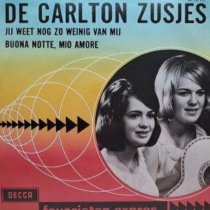 De Carlton Zusjes - Jij weet nog zo weinig van mij Buona notte, mio amore A