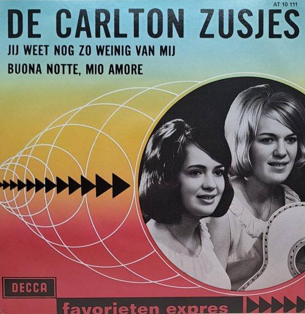 De Carlton Zusjes - Jij weet nog zo weinig van mij Buona notte, mio amore A