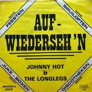 Johnny Hot en The Longlegs - Aufwiedeseh,n -a