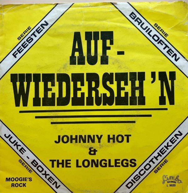 Johnny Hot en The Longlegs - Aufwiedeseh,n -a