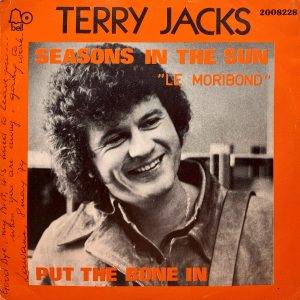 Terry Jacks - Seasons in the sun - Put the bone in