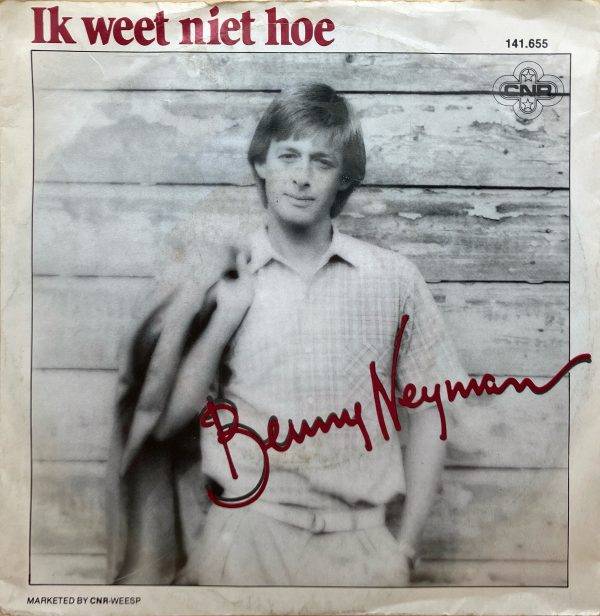 Benny Neyman - Ik weet niet hoe a