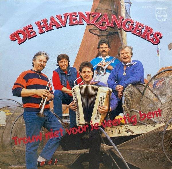 De Havenzangers -Trouw niet voor je veertig bent A