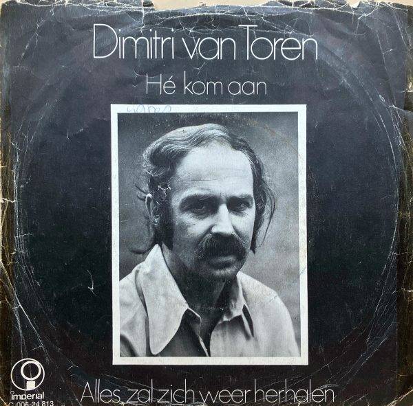 Dimitri Van Toren - He , Kom aan -a