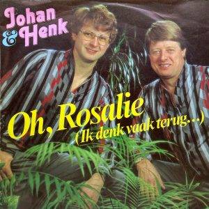 Johan en Henk - Oh, Rosalie -a