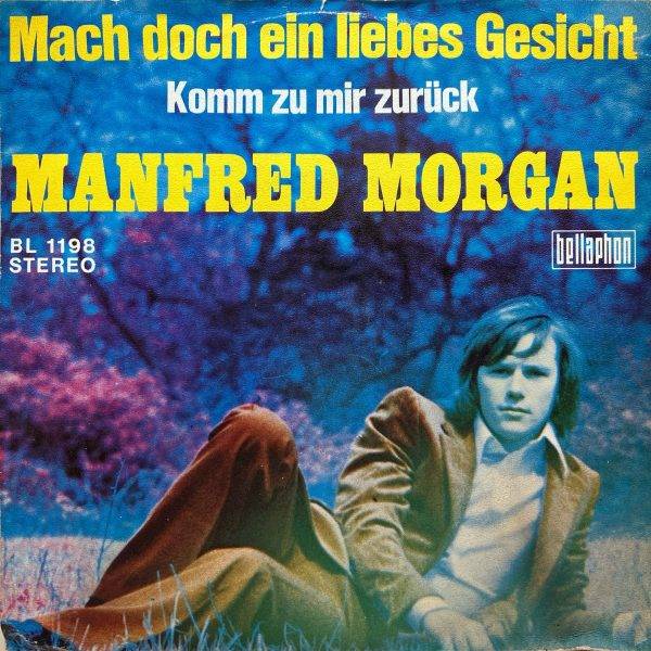 Manfred Morgan - Mach doch ein liebes gesicht -a