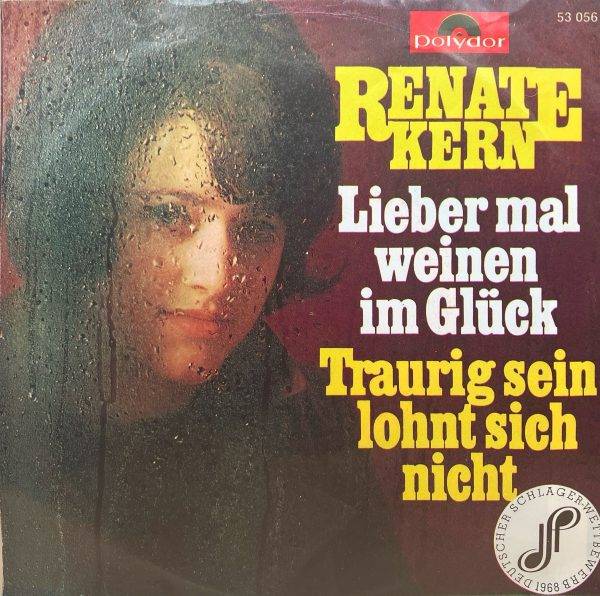 Renate Kern - - Traurig sein lohnst sich nicht b