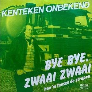 kenteken onbekend - Bye Bye, Zwaai Zwaai a