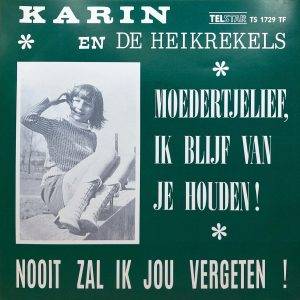 Karin en de Heikrekels - Moederlief ik blijf van je houden -a