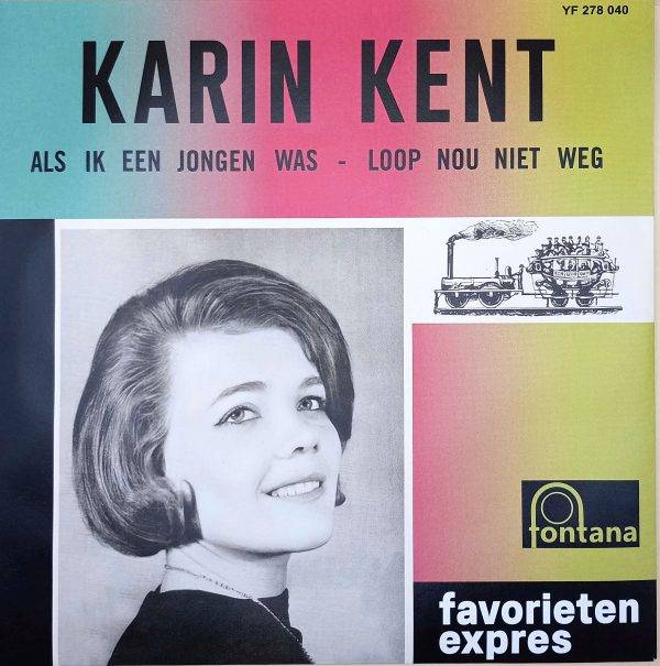 Karin Kent - Als ik een jongen was Loop nou niet weg A